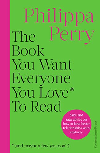 The Book You Want Everyone You Love to Read - And Maybe a Few You Don't