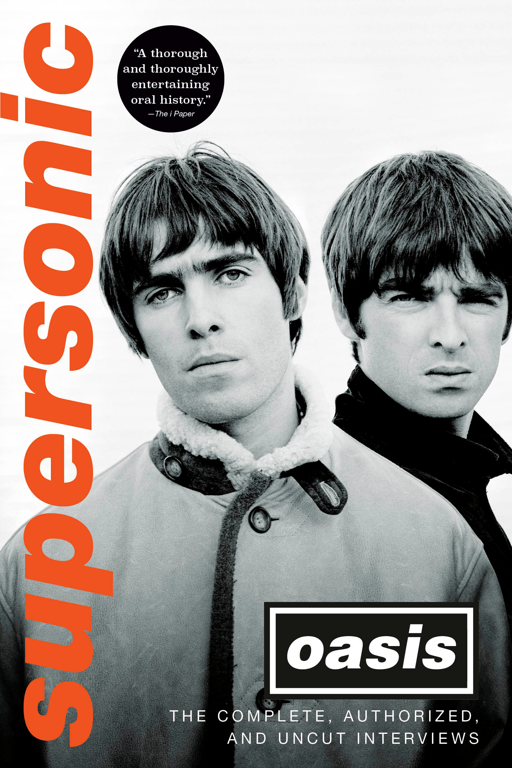 Oasis - Supersonic The Complete, Authorised and Uncut Interviews