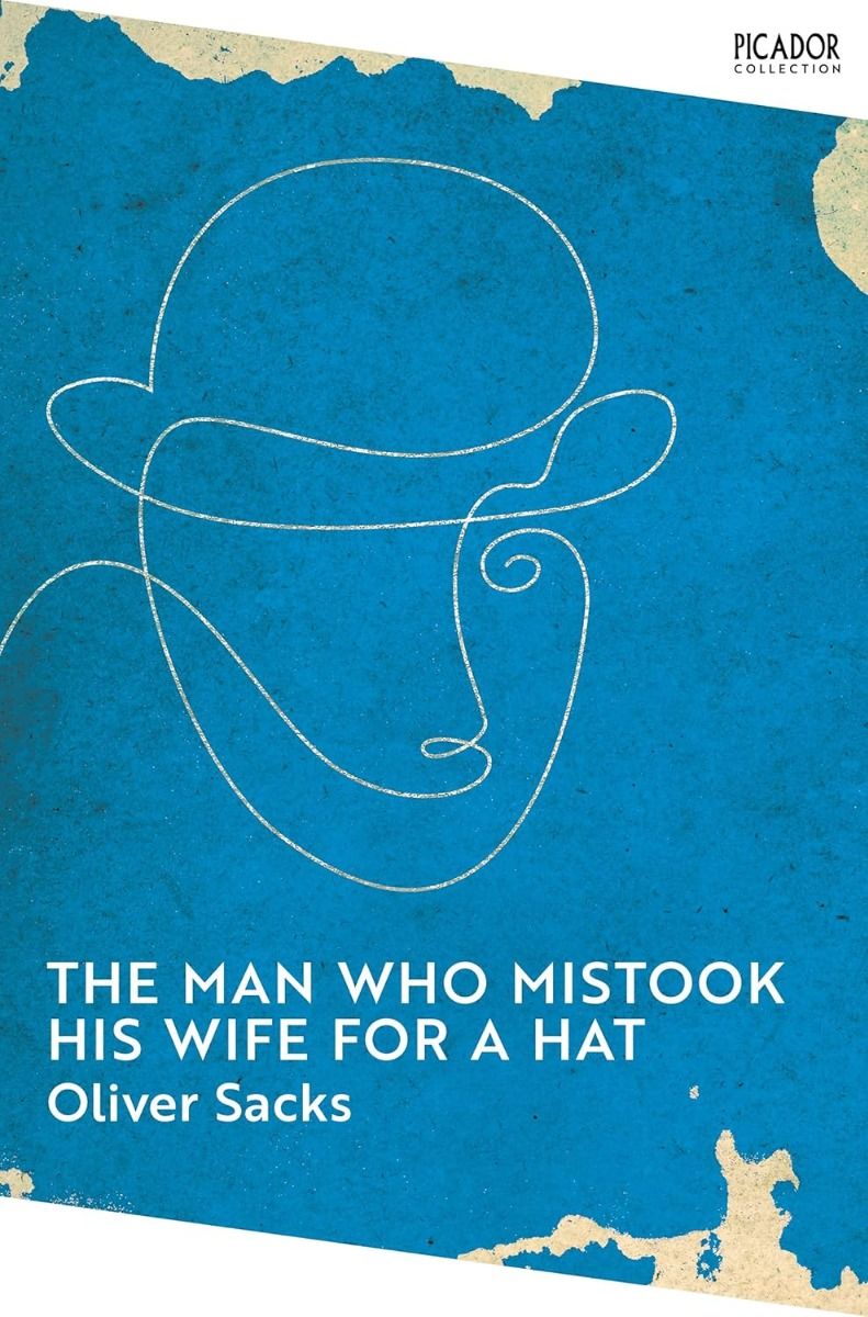 The Man Who Mistook His Wife for a Hat - Picador Collection