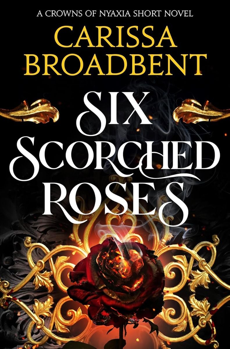 Six Scorched Roses - A Crowns of Nyaxia Novella