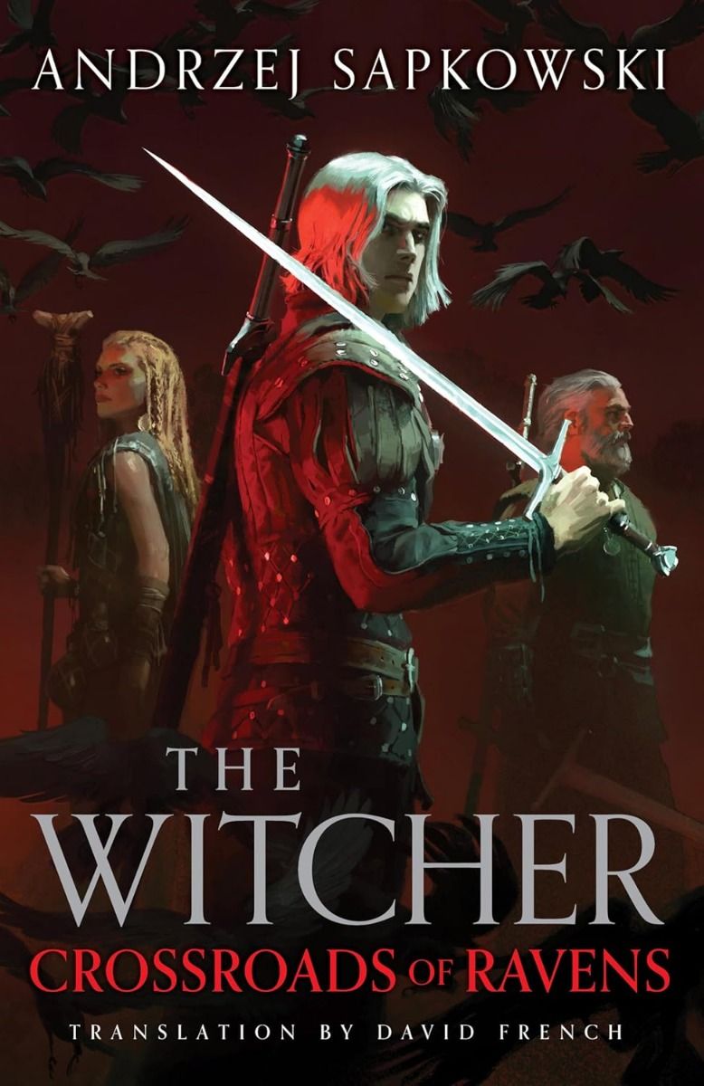 Crossroads of Ravens - The Witcher Saga - Book 9