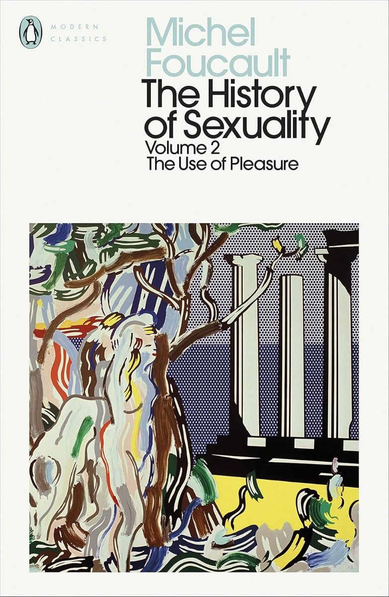 The History of Sexuality - Volume 2 - The Use of Pleasure - Penguin Modern Classics