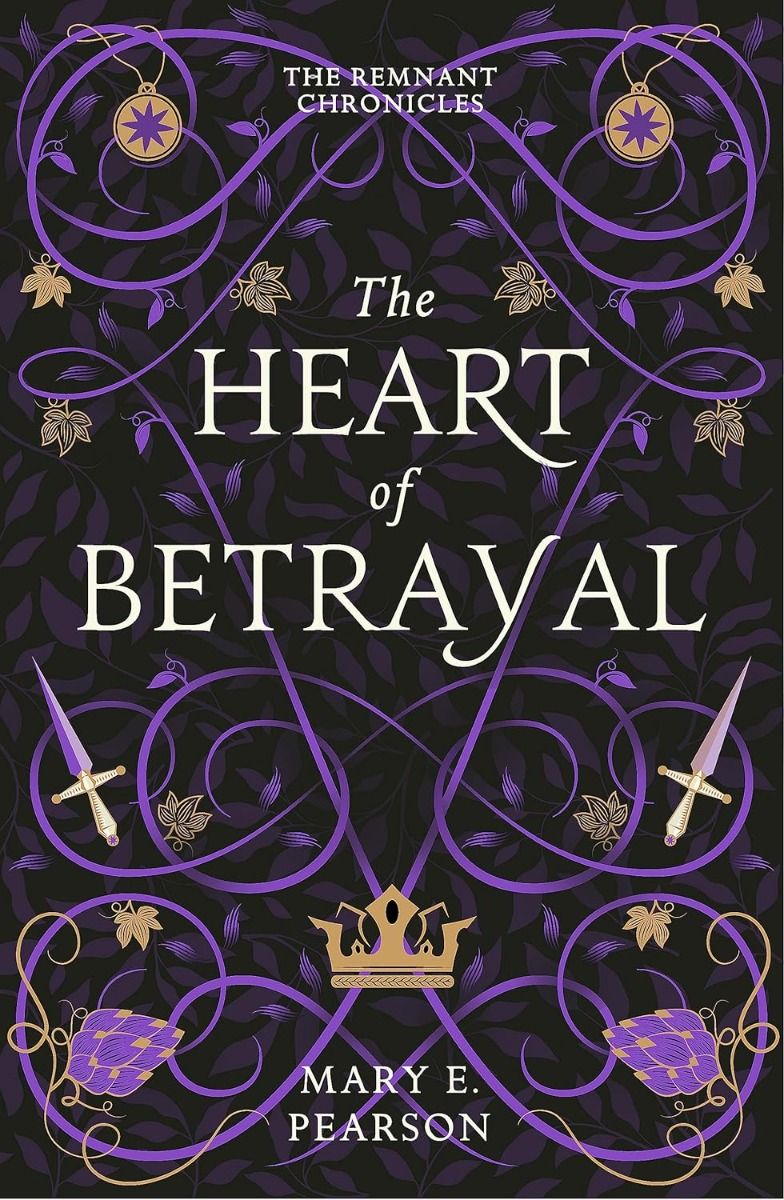 The Heart of Betrayal - The Remnant Chronicles Series - Book 2