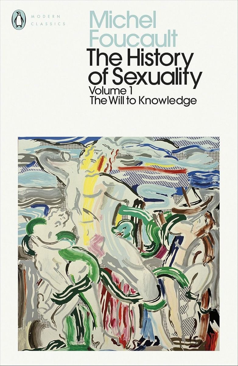 The History of Sexuality - Volume 1 - The Will to Knowledge - Penguin Modern Classics