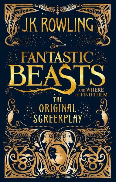 Fantastic Beasts and Where to Find Them - The Original Screenplay