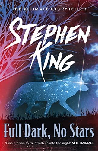 Full Dark, No Stars - The ultimate storyteller collection