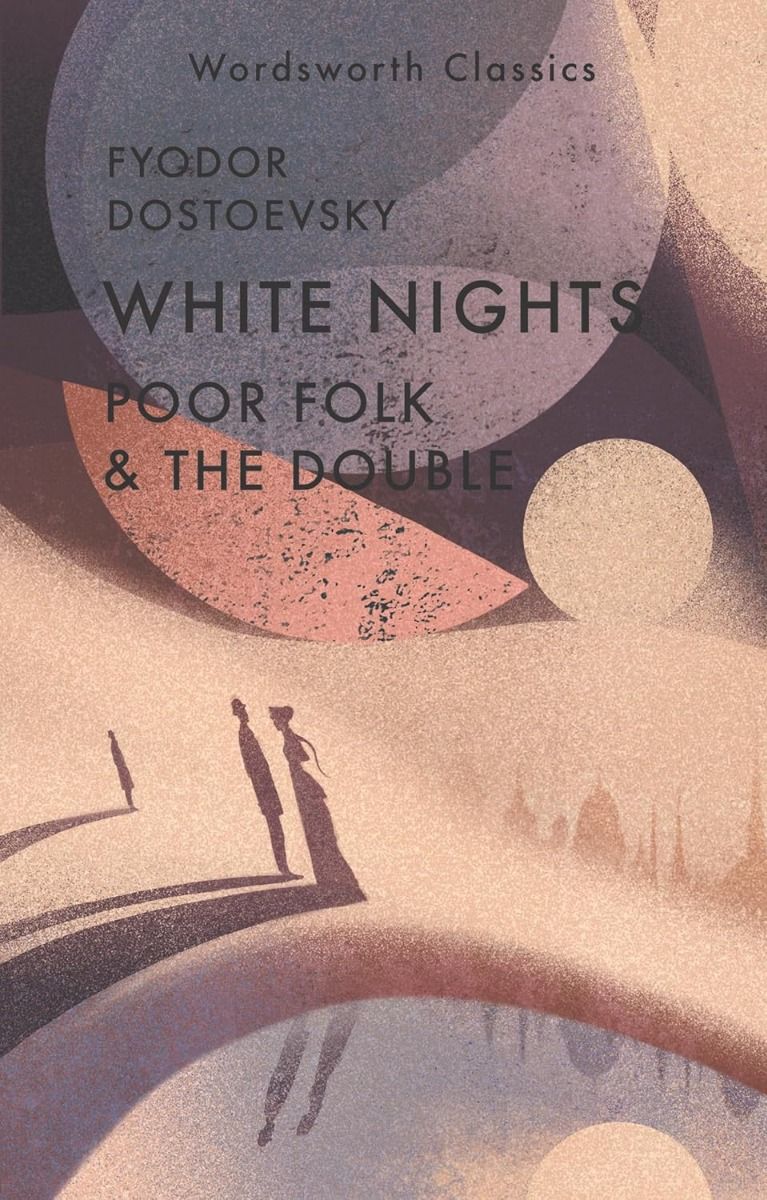 White Nights - Poor Folk - The Double - Wordsworth Classics