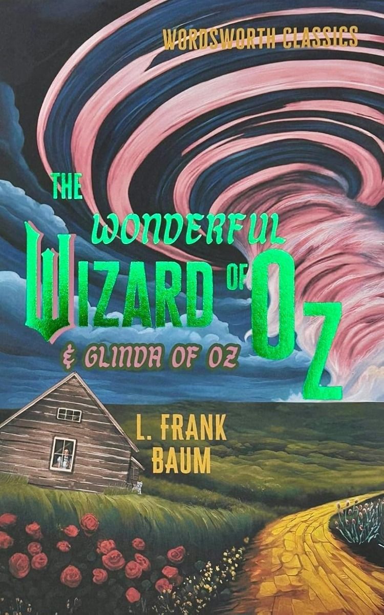 The Wonderful Wizard of Oz and Glinda of Oz - Wordsworth Classics