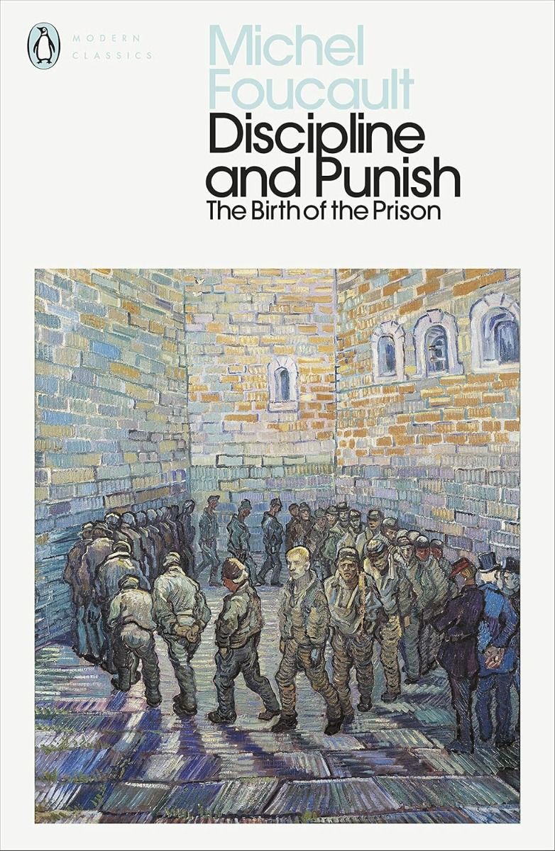 Discipline and Punish - The Birth of the Prison - Penguin Modern Classics