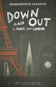Down and Out in Paris and London & The Road to Wigan Pier - Wordsworth Classics