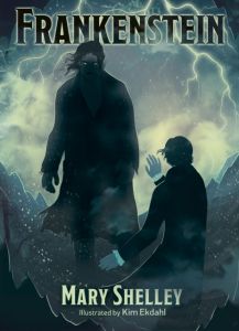 Frankenstein - Illustrated by Kim Ekdahl
