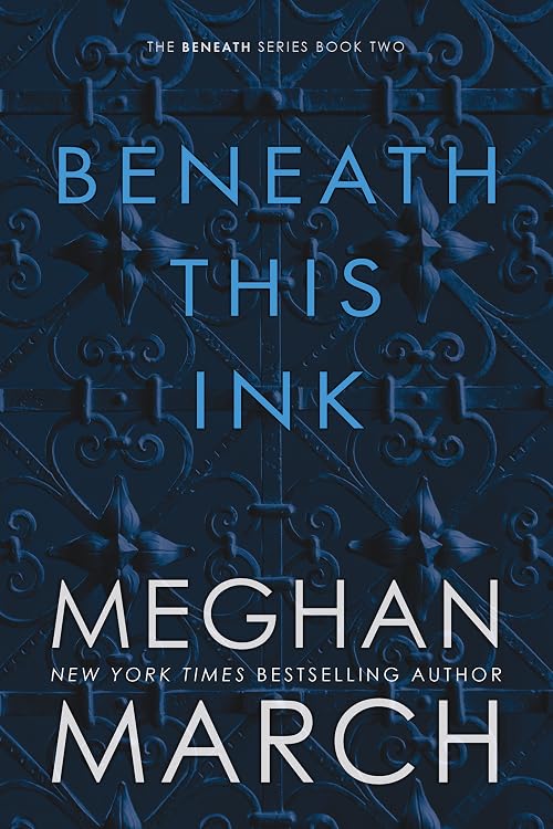 Beneath This Ink (Beneath, #2)
