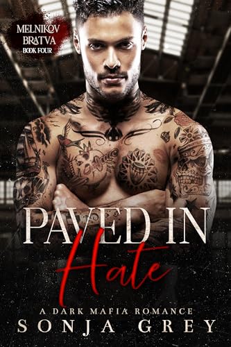Paved in Hate (Melnikov Bratva, # 4)