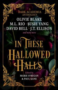 In These Hallowed Halls - A Dark Academia anthology - Hardcover