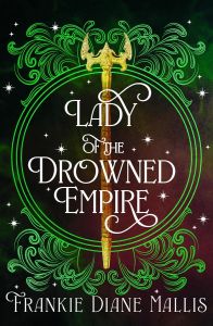 Lady of the Drowned Empire - Book 3