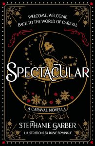 Spectacular - Caraval Series