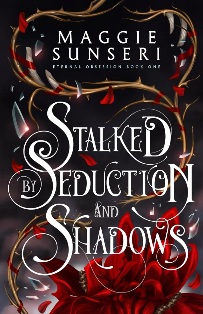 Stalked by Seduction and Shadows - Eternal Obsession Series