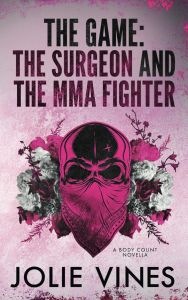 The Game - The Surgeon and the MMA Fighter - A Body Count Series Novella