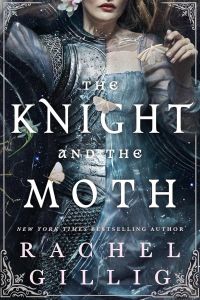 The Knight and the Moth - The Stonewater Kingdom Series