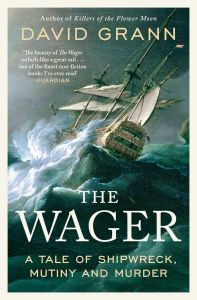 The Wager - a tale of shipwreck, mutiny and murder