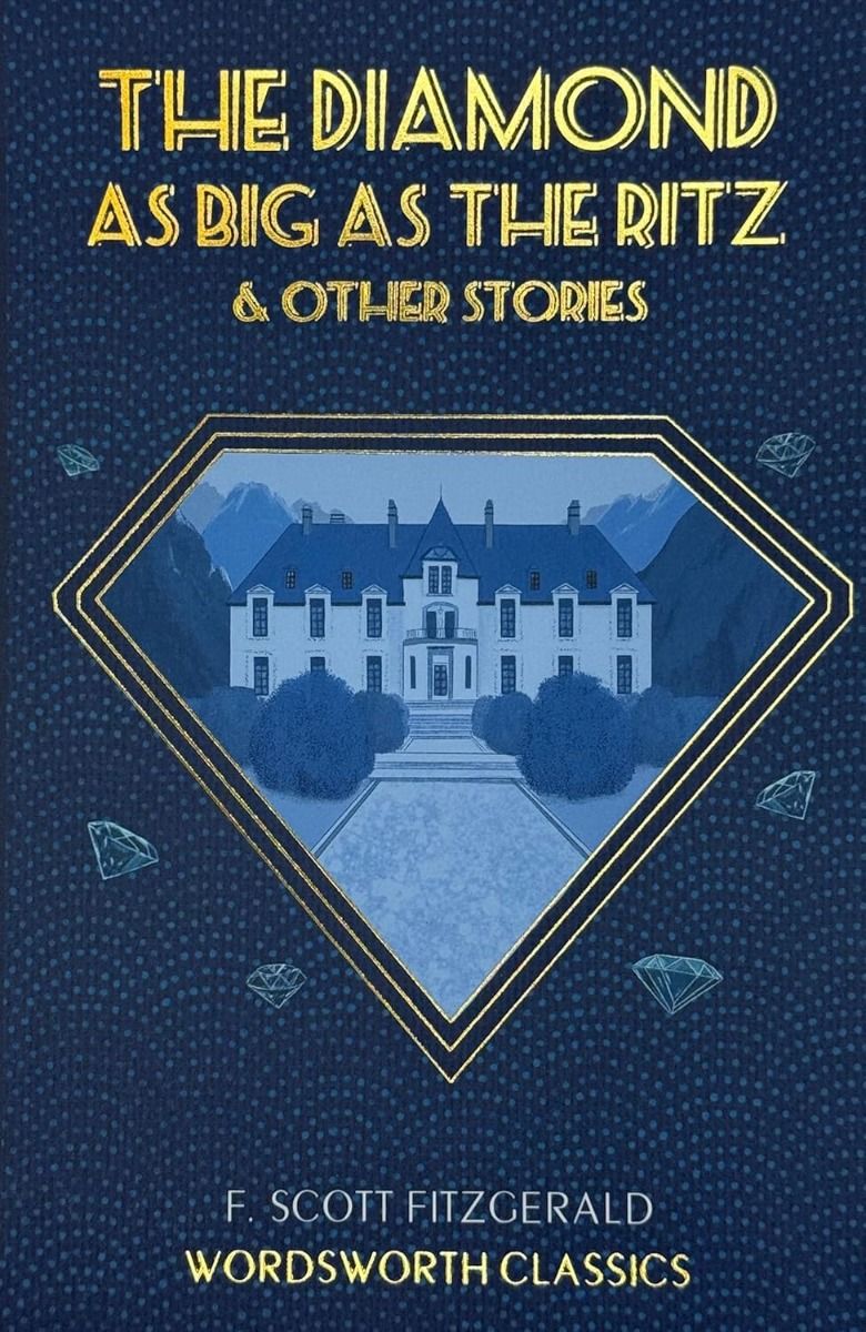 The Diamond as Big as the Ritz and Other Stories - Wordsworth Classics