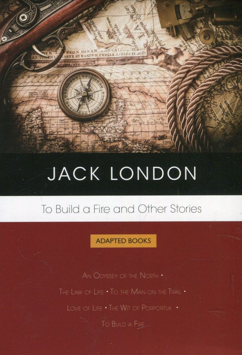 To Build a Fire and Other Stories