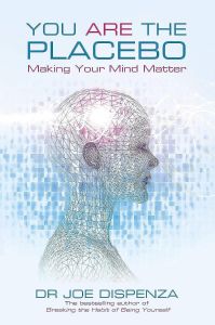 You Are the Placebo - Making Your Mind Matter
